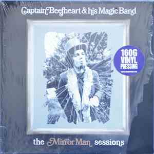 Captain Beefheart & His Magic Band - The Mirror Man Sessions