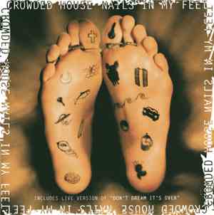 Crowded House - Nails In My Feet
