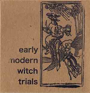 Early Modern Witch Trials - Early Modern Witch Trials