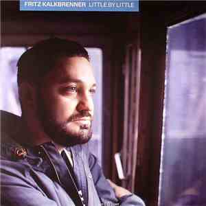 Fritz Kalkbrenner - Little By Little