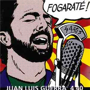 Juan Luis Guerra 4 40 - Fogaraté!