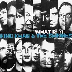King Khan & The Shrines - What Is?!