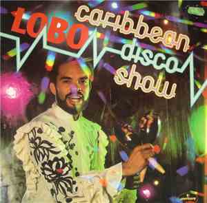 Lobo - The Caribbean Disco Show