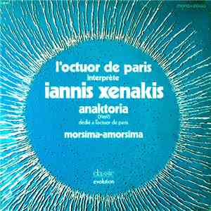 L'Octuor de Paris Interprète Iannis Xenakis - Anaktoria / Morsima-Amorsima