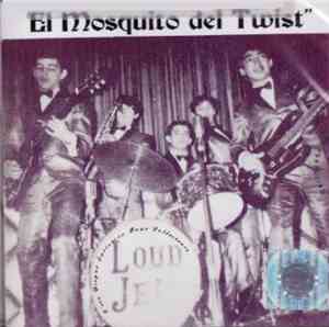 Los Loud Jets - El Mosquito Del Twist