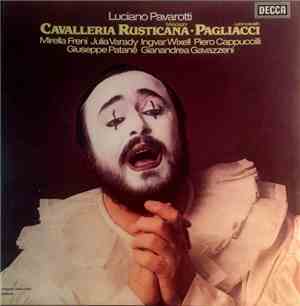 Mascagni, Leoncavallo - Luciano Pavarotti, Mirella Freni, Julia Varady, Ingvar Wixell, Piero Cappuccilli, Giuseppe Patané, Gianandrea Gavazzeni - Cavalleria Rusticana / Pagliacci