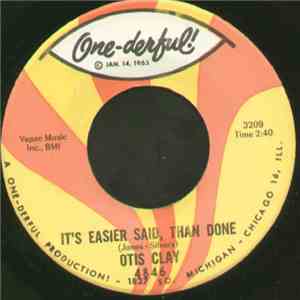 Otis Clay - It's Easier Said, Than Done / Must I Keep On Waiting