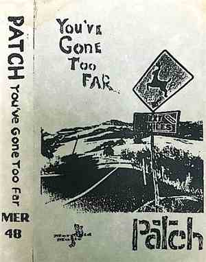 Patch  - You've Gone Too Far