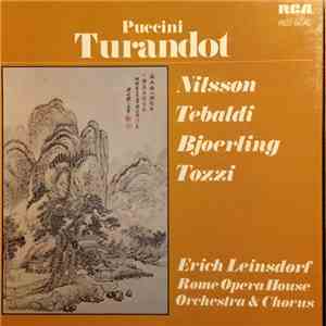 Puccini, Nilsson, Tebaldi, Tozzi, Rome Opera House Orchestra And Chorus, Erich Leinsdorf - Turandot