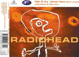 Radiohead - High & Dry / Planet Telex