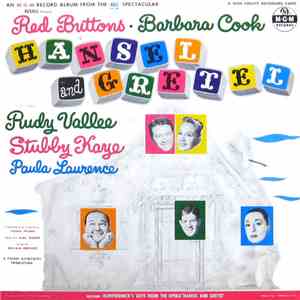 Red Buttons, Barbara Cook, Rudy Vallee, Stubby Kaye, Paula Laurence - Hansel And Gretel (An M-G-M Record Album From The NBC Spectacular)