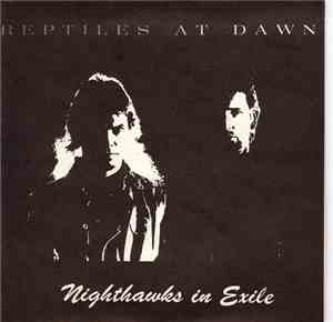 Reptiles At Dawn - Nighthawks In Exile