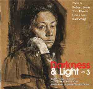 Robert Stern, Tom Myron, Lukas Foss, Karl Weigl - Darkness & Light Volume 3