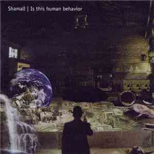 Shamall - Is This Human Behavior