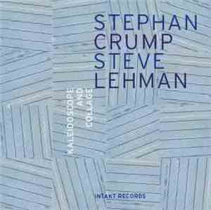 Stephan Crump / Steve Lehman - Kaleidoscope & Collage