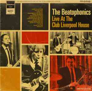 The Beatophonics - Live At The Club Liverpool House