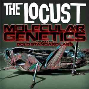 The Locust - Molecular Genetics From The Gold Standard Labs