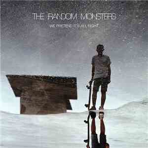 The Random Monsters - We Pretend It's All Right