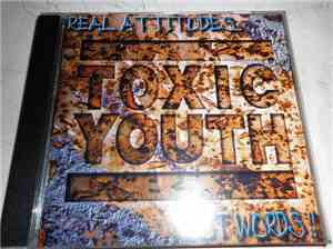Toxic Youth - Real Attitutes... ...Not Words!