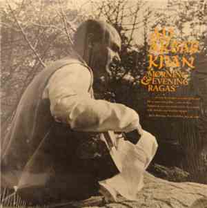 Ustad Ali Akbar Khan - Morning And Evening Ragas
