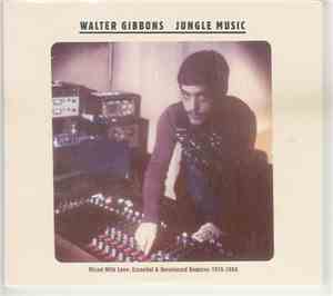 Walter Gibbons - Jungle Music (Mixed With Love: Essential & Unreleased Remixes 1976-1986)