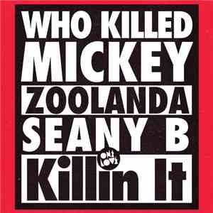 Who Killed Mickey, Zoolanda, Seany B - Killin It