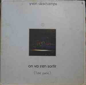 Yvon Deschamps - On Va S'En Sortir (1ère Partie)