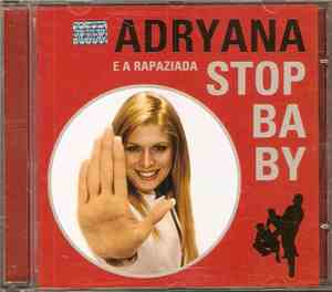 Adryana & A Rapaziada - Stop Baby