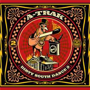 A-Trak - Dirty South Dance 2