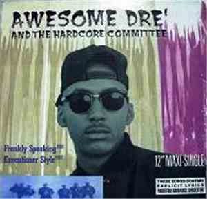 Awesome Dré And The Hardcore Committee - Frankly Speaking / Executioner Style