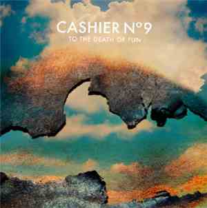 Cashier N° 9 - To The Death Of Fun