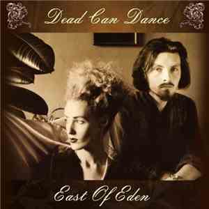 Dead Can Dance - East Of Eden