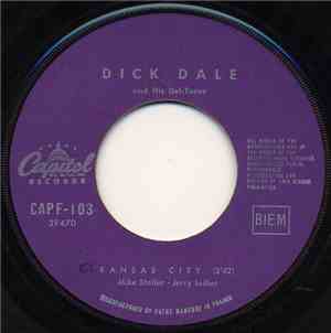 Dick Dale & His Del-Tones - Kansas City / Wild Ideas