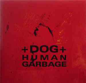 +DOG+ - Human Garbage