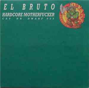 El Bruto - Hardcore Motherfucker