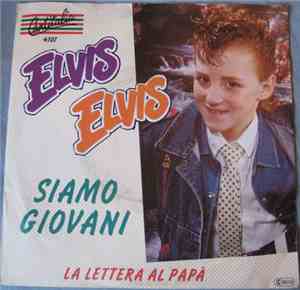 Elvis Elvis - Siamo Giovani