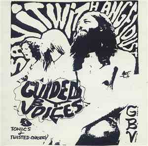 Guided By Voices - Tonics And Twisted Chasers