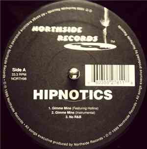 Hipnotics - Gimme Mine / No R & B / Money Machine / No R & B Remix