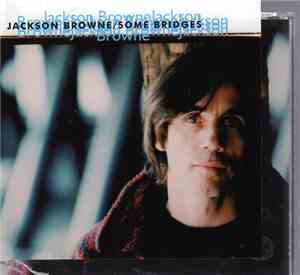 Jackson Browne - Some Bridges