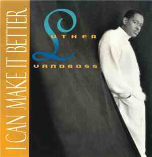 Luther Vandross - I Can Make It Better