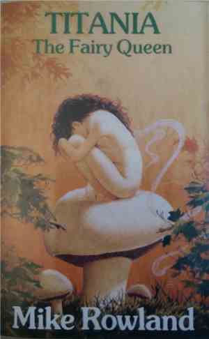 Mike Rowland  - Titania - The Fairy Queen
