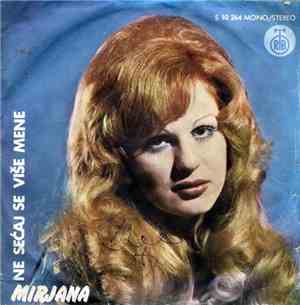 Mirjana - Ne Sećaj Se Mene Više