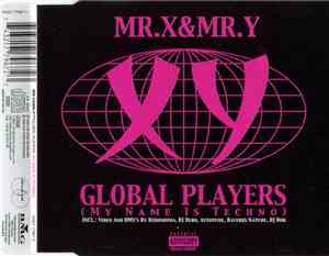 Mr.X&Mr.Y - Global Players (My Name Is Techno)