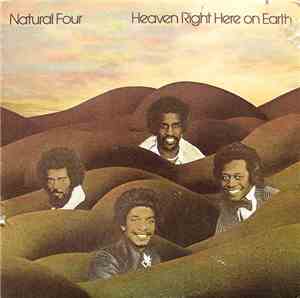 Natural Four - Heaven Right Here On Earth