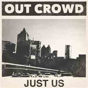 Out Crowd - Just Us