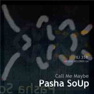 Pasha Soup - Call Me Maybe