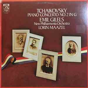 Pyotr Ilyich Tchaikovsky, Emil Gilels, Lorin Maazel, New Philharmonia Orchestra - Piano Concerto No. 2 In G
