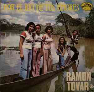Ramon Tovar  - Por El Rio De Tus Amores