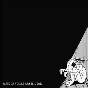 Ruse Of Fools - Art Is Dead