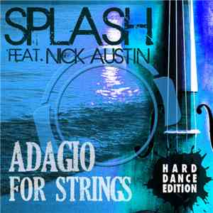 Splash  Feat. Nick Austin  - Adagio For Strings (Hard Dance Edition)